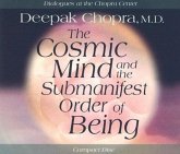 The Cosmic Mind and Submanifest Order of Being