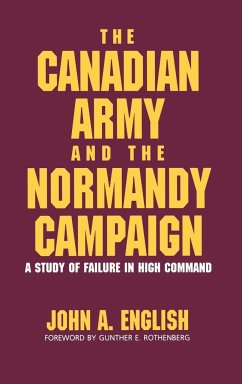 The Canadian Army and the Normandy Campaign - English, John A.