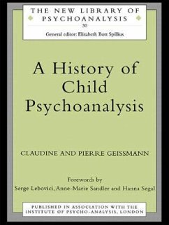 A History of Child Psychoanalysis - Geissmann, Pierre; Geissmann, Claudine