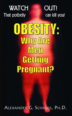 Obesity: Why Are Men Getting Pregnant? - Schauss, Alexander G.