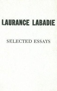 Laurance LaBadie: Selected Essays - LaBadie, Laurance