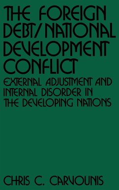 The Foreign Debt/National Development Conflict - Carvounis, Chris C.