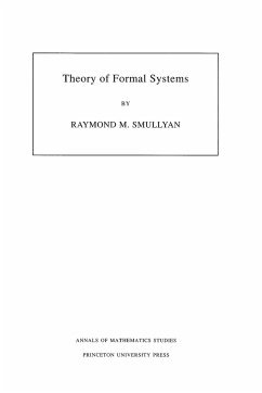 Theory of Formal Systems. (AM-47), Volume 47 - Smullyan, Raymond M.