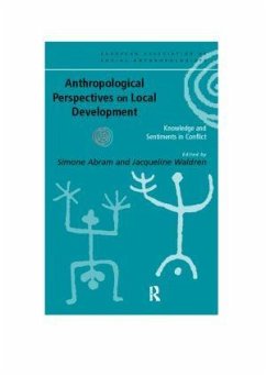 Anthropological Perspectives on Local Development - Abram, Simone / Waldren, Jacqueline (eds.)