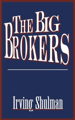 The Big Brokers - Shulman, Irving