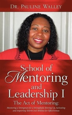 School of Mentoring and Leadership I/ The Act of Mentoring - Walley, Pauline