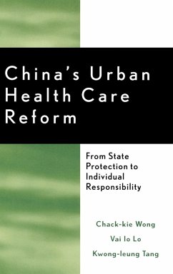 China's Urban Health Care Reform - Wong, Chack-Kie; Lo, Vai Io; Tang, Kwong-Leung