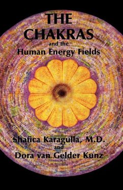 The Chakras and the Human Energy Fields - Karagulla MD, Shafica; Gelder Kunz, Dora van