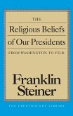 The Religious Beliefs of Our Presidents