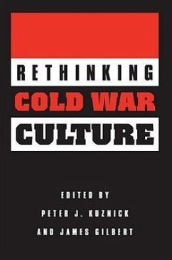 Rethinking Cold War Culture - Kuznick, Peter J.; Gilbert, James