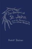 The Gospel of St.John and its Relation to the Other Gospels