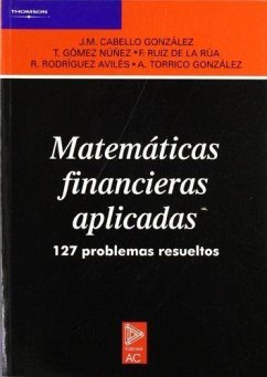 Matemáticas financieras aplicadas : 127 problemas resueltos - Suárez, Francisco; Cabello González, José Manuel