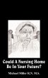 Could A Nursing Home Be In Your Future? - Bild 1