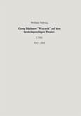 Georg Büchners &quote;Woyzeck&quote; auf dem deutschsprachigen Theater.1 Teil: 1913 - 1918