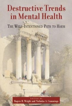 Destructive Trends in Mental Health - Cummings, Nicholas A. (ed.)