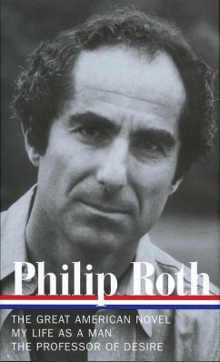 Philip Roth: Novels 1973-1977 (Loa #165): The Great American Novel / My Life as a Man / The Professor of Desire - Roth, Philip