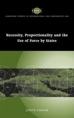 Necessity, Proportionality and the Use of Force by States - Gardam, Judith