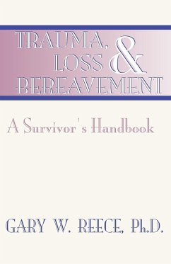 Trauma, Loss and Bereavement: A Survivor's Handbook - Reece, Gary W.