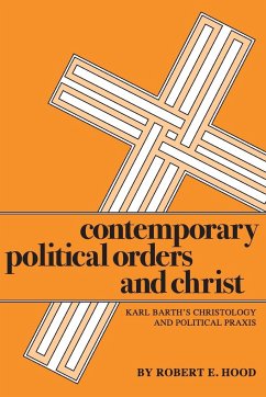 Contemporary Political Orders and Christ - Hood, Robert E.