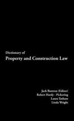 Dictionary of Property and Construction Law - Rostron, J.; Hardy-Pickering, Robert; Tatham, Laura; Wright, Linda