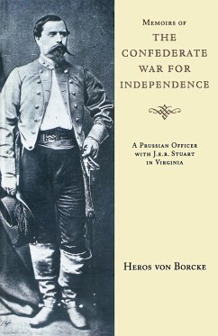 Memoirs of the Confederate War for Independence - Borcke, Heros Von