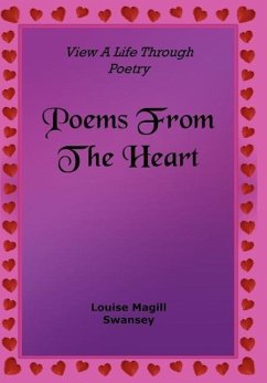 Poems From The Heart: View A Life Through Poetry
