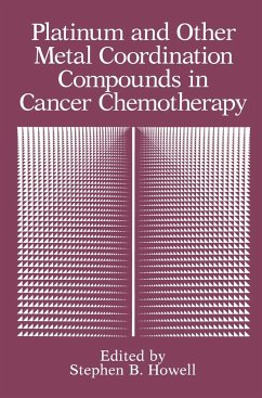 Platinum and Other Metal Coordination Compounds in Cancer Chemotherapy - Howell, Stephen B. (Hrsg.)