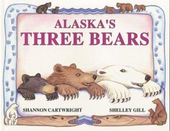 Alaska's Three Bears - Gill, Shelley