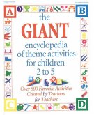 The Giant Encyclopedia of Theme Activities: Over 600 Favorite Activities Created by Teachers for Teachers