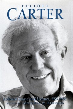 Elliott Carter: Collected Essays and Lectures, 1937-1995 - Carter, Elliott; Bernard, Jonathan W