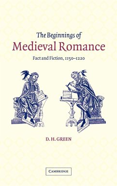 The Beginnings of Medieval Romance - Green, Dennis Howard; Green, D. H.