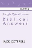 Tough Questions - Biblical Answers Part I