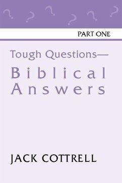 Tough Questions - Biblical Answers Part I - Cottrell, Jack