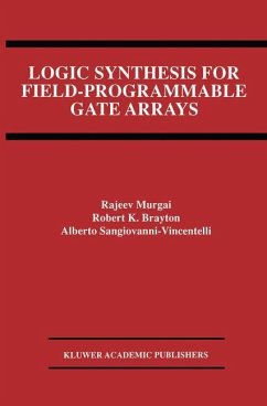 Logic Synthesis for Field-Programmable Gate Arrays - Murgai, Rajeev;Brayton, Robert K.;Sangiovanni-Vincentelli, Alberto L.