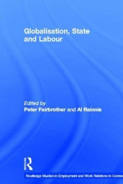 Globalisation, State and Labour - Fairbrother, Peter / Rainnie, Al (eds.)