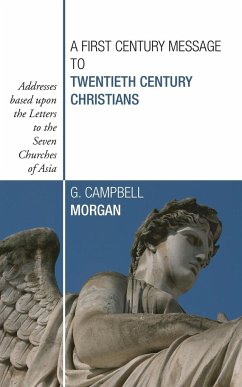 A First Century Message to Twentieth Century Christians - Morgan, G. Campbell