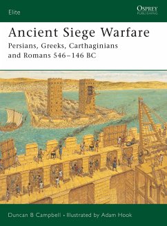 Ancient Siege Warfare: Persians, Greeks, Carthaginians and Romans 546-146 BC - Campbell, Duncan B.