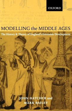 Modelling the Middle Ages - Hatcher, John; Bailey, Mark