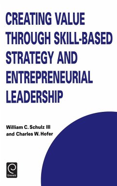 Creating Value through Skill-Based Strategy and Entrepreneurial Leadership - Schulz, W.C. / Hofer, C.W. (eds.)