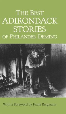 The Best Adirondack Stories of Philander Deming - Deming, Philander