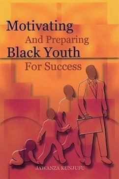 Motivating and Preparing Black Youth for Success - Kunjufu, Jawanza