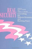 Real Security: Converting the Defense Economy and Building Peace