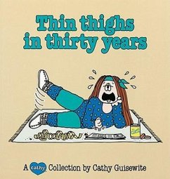 Thin Thighs in Thirty Years - Guisewite, Cathy