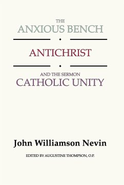 The Anxious Bench, Antichrist and the Sermon Catholic Unity - Nevin, John Williamson