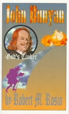 John Bunyan: God's Tinker - Rosio, Robert