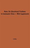 Notes on Educational Problems in Communist China, 1941-47