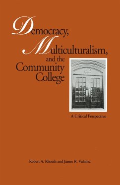 Democracy, Multiculturalism, and the Community College - Rhoads, Robert A; Valadez, James R