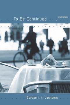 To Be Continued...Volume 2 - Leenders, Gordon J. H.