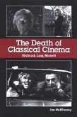 The Death of Classical Cinema: Hitchcock, Lang, Minnelli