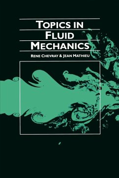 Topics in Fluid Mechanics - Chevray, Rene; Mathieu, Jean